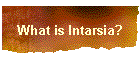 What is Intarsia?